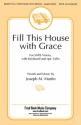 Joseph M. Martin, Fill This House With Grace SATB Chorpartitur