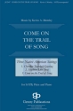 Kevin Memley, Come on the Trail of Song SATB Chorpartitur