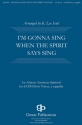 I'm Gonna Sing When the Spirit Says Sing SATB a Cappella Chorpartitur