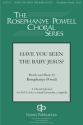 Rosephanye Powell, Have You Seen the Baby Jesus SSAA Chorpartitur