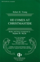 Robert Young, He Comes At Christmaide SATB Chorpartitur