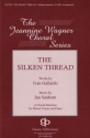 Ivan Gallardo_Jan Sanborn, A Silken Thread SATB Chorpartitur