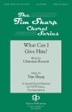 Tim Sharp, What Can I Give Him SATB Chorpartitur