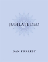 Dan Forrest, Jubilate Deo Treble Chorpartitur