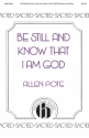 Allen Pote, Be Still and Know That I Am God SATB Chorpartitur