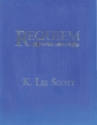 K. Lee Scott, Requiem SATB Divisi wtih Soprano and Baritone, Organ and Flute Chorpartitur