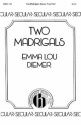 Emma Lou Diemer, Two Madrigals 2-Part Choir and Piano Chorpartitur