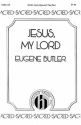 Eugene Butler, Jesus, My Lord 2 Equal Voices and Keyboard Chorpartitur