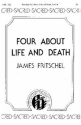 James Fritschel, Four About Life And Death SATB a Cappella Chorpartitur