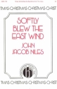 John Jacob Niles, Softly Blew The East Wind SATB, Solo, a Cappella Chorpartitur