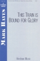 This Train Is Bound For Glory SSA, Piano Chorpartitur