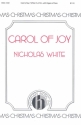 Nicholas White, Carol Of Joy SATB and Keyboard Chorpartitur