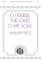 Milburn Price, O Praise The Lord, O My Soul SATB a Cappella Chorpartitur