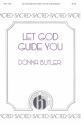 Donna Butler, Let God Guide You SATB and Keyboard Chorpartitur