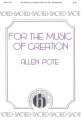 Allen Pote, For The Music Of Creation SATB and Keyboard Chorpartitur