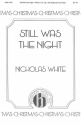 Nicholas White, Still Was The Night SATB, Keyboard and Flute Chorpartitur