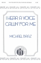 Michael Braz, I Hear A Voice Callin' For Me 2-Part Choir and Keyboard Chorpartitur