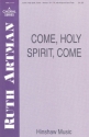 Ruth Artman, Come, Holy Spirit, Come SATB, Keyboard and Flute Chorpartitur