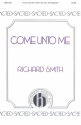 Richard Smith, Come Unto Me SATB and Keyboard Chorpartitur