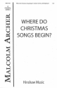 Malcolm Archer, Where Do Christmas Songs Begin SATB and Organ Chorpartitur