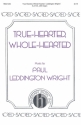 Paul Leddington Wright, True-Hearted, Whole-Hearted SATB with descant, Organ Chorpartitur