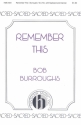 Bob Burroughs, Remember This SATB, Keyboard and Clarinet In B Flat Chorpartitur