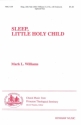 Mark L. Williams, Sleep, Little Holy Child SATB, Keyboard and Flute Chorpartitur