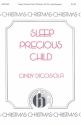 Cindy Di Cosola, Sleep, Precious Child SATB and Keyboard Chorpartitur