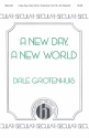 Dale Grotenhuis, A New Day, A New World SATB and Keyboard Chorpartitur