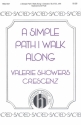 Valerie J. Crescenz, A Simple Path I Walk Along SATB and Keyboard Chorpartitur