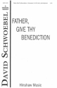 David Schwoebel, Father, Give Thy Benediction SATB and Keyboard Chorpartitur