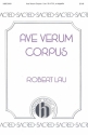 Robert Lau, Ave Verum Corpus SATB a Cappella Chorpartitur