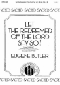 Eugene Butler, Let The Redeemed Of The Lord Say So! SATB and Keyboard Chorpartitur