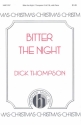 Dick Thompson, Bitter The Night SATB, Piano Chorpartitur