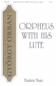 Gyrgy Orbn, Orpheus With His Lute (Lanthur Ha Szol) SSATB a Cappella Chorpartitur