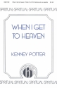 Kenney Potter, When I Get To Heaven SATB, Baritone Solo, a Cappella Chorpartitur