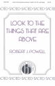 Robert Powell, Look To The Things That Are Above SATB and Organ Chorpartitur