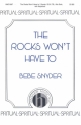 Bebe Snyder, The Rocks Won't Have To SAATB, Keyboard Chorpartitur