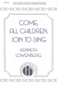 Kenneth Lowenberg, Come, All Children, Join To Sing Unison Choir with descant, Piano Chorpartitur