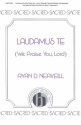 Ryan D. Neaveill, Laudamus Te 2-Part Choir and Keyboard Chorpartitur