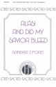 Sandra T. Ford, Alas! And Did My Savior Bleed SAB and Keyboard Chorpartitur