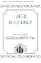 Gwen Mcleod Hall, I Seek A Journey SATB Divisi, Keyboard Or a Cappella Chorpartitur