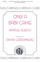 Natalie Sleeth, Only A Baby Came SATB, Piano Chorpartitur