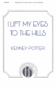 Kenney Potter, I Lift My Eyes To The Hills SATB, Piano Chorpartitur