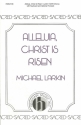 Michael Larkin, Alleluia, Christ Is Risen SATB, Keyboard and Optional Trumpet Chorpartitur