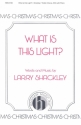 Larry Shackley, What Is This Light SSA, Piano Chorpartitur