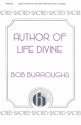 Bob Burroughs, Author Of Life Divine SATB Divisi a Cappella Chorpartitur