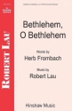 Robert Lau, Bethlehem, O Bethlehem SATB and Keyboard Chorpartitur