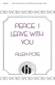 Allen Pote, Peace I Leave You SATB and Keyboard Chorpartitur