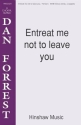 Dan Forrest, Entreat Me Not To Leave You SATB Divisi a Cappella Chorpartitur